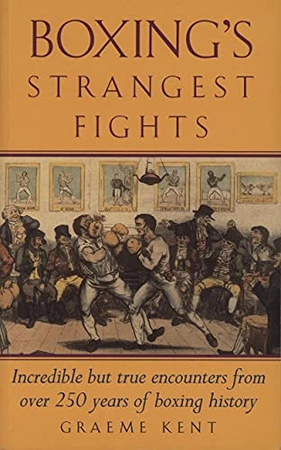 Boxing's Strangest FightsStrangest Series; Graeme Kent; 2015