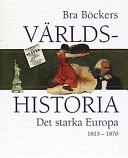 Bra böckers världshistoria. Bd 11, Det starka Europa : 1815-1870; Lars-Arne Norborg; 2001