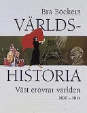 Bra böckers världshistoria. Bd 12, Väst erövrar världen : 1870-1914; Jarle Simensen; 2001