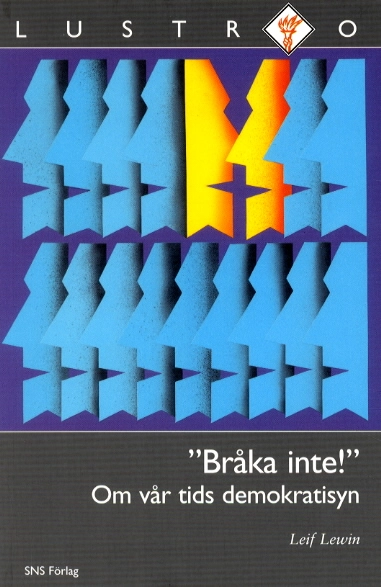 Bråka inte! Om vår tids demokratisyn; Leif Lewin; 2002