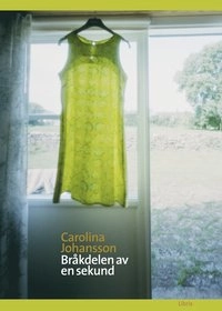 Bråkdelen av en sekund; Carolina Johansson; 2010