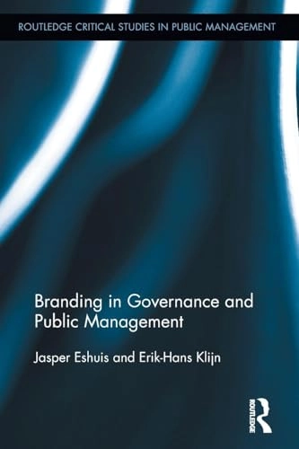 Branding in governance and public management; Jasper Eshuis; 2012