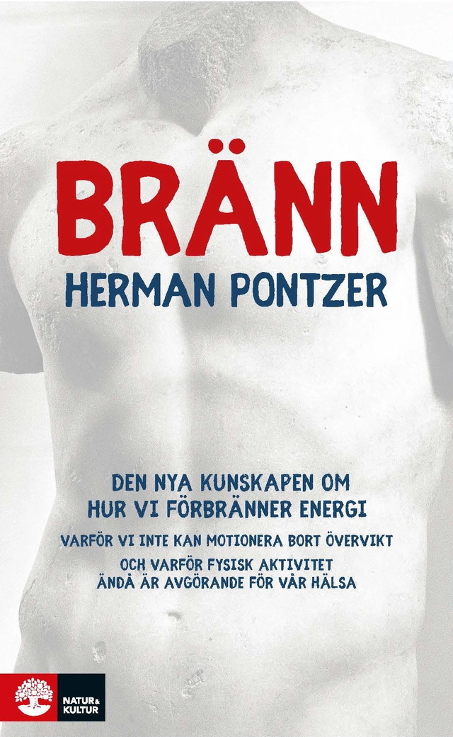 Bränn : den nya kunskapen om hur vi förbränner energi; Herman Pontzer; 2022