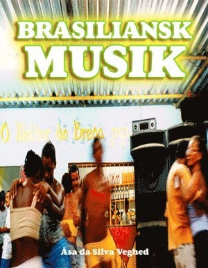 Brasiliansk musik; Åsa da Silva Veghed; 2007