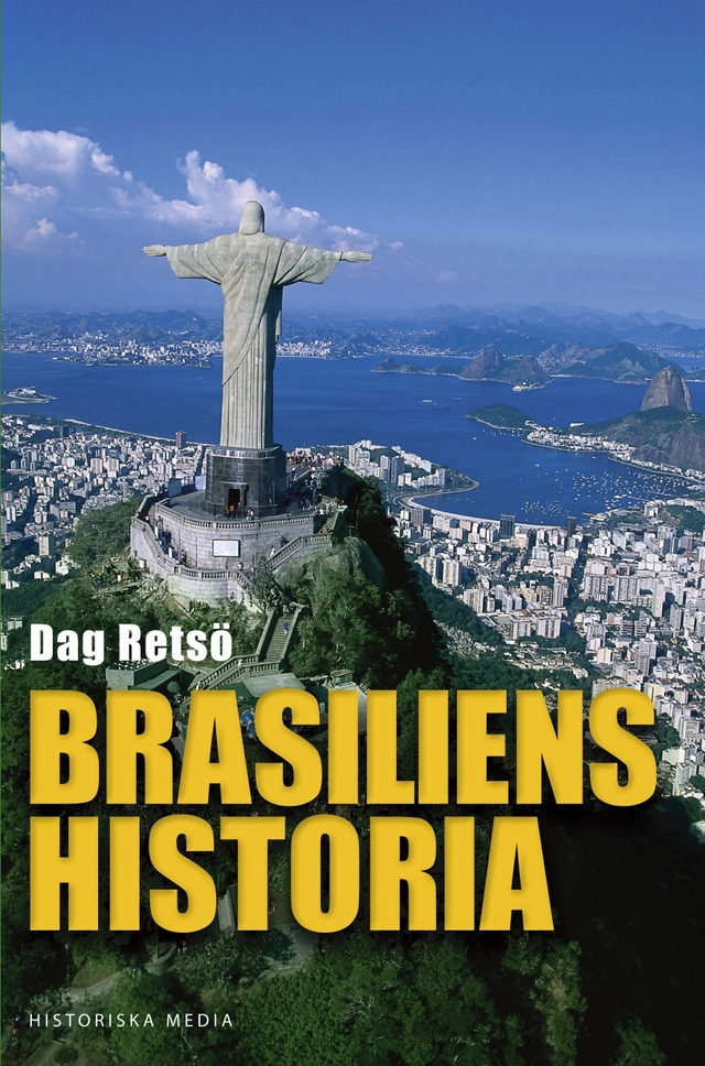 Brasiliens historia; Dag Retsö; 2011