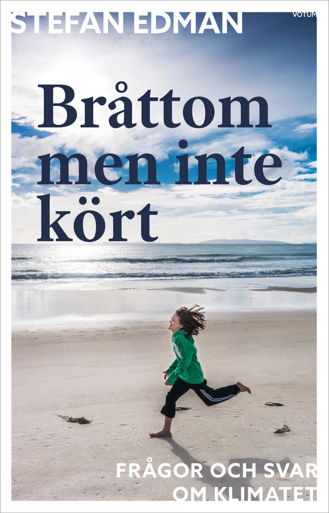 Bråttom men inte kört : frågor och svar om klimatet; Stefan Edman; 2020