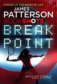 Break point - bookshots; James Patterson; 2016