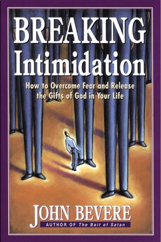 Breaking Intimidation; John Bevere; 1995