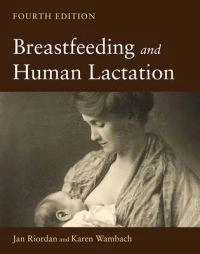 Breastfeeding and human lactation; Jan Riordan, Karen Wambach; 2010