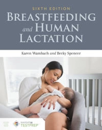 Breastfeeding and human lactation; Karen Wambach, Becky Spencer; 2021
