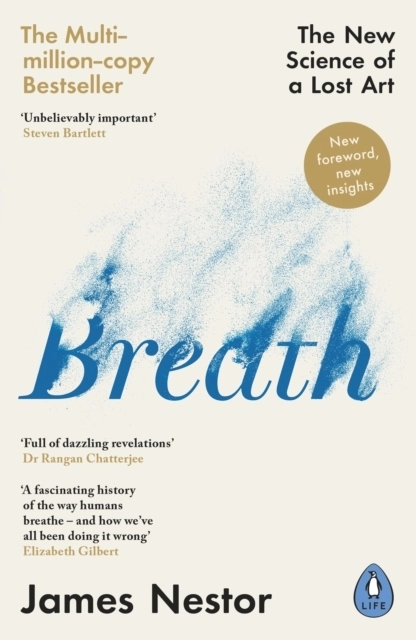 Breath - The New Science of a Lost Art; James Nestor; 2021