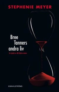 Bree Tanners andra liv; Stephenie Meyer; 2010