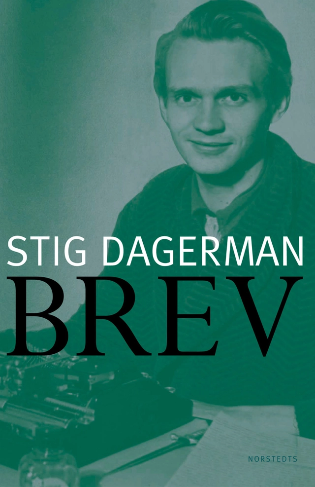 Brev : Sammanställda och kommenterade av Hans Sandberg; Stig Dagerman; 2002