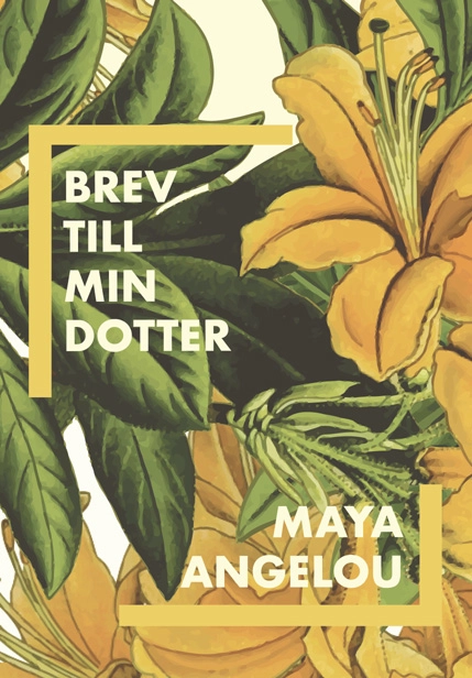 Brev till min dotter; Maya Angelou; 2023