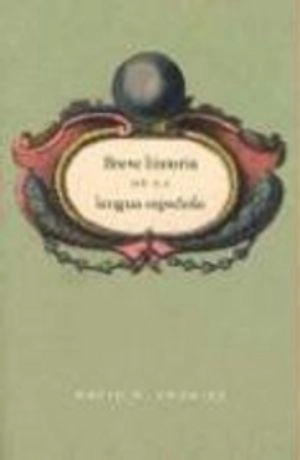Breve historia de la lengua española; David A. Pharies; 2007