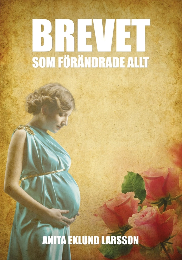Brevet som förändrade allt; Anita Larsson; 2014