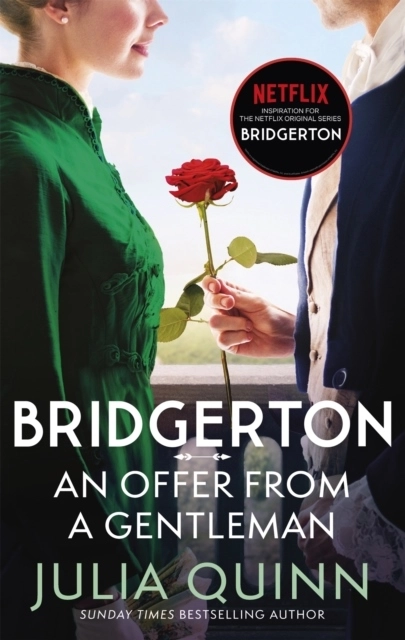 Bridgerton: An Offer From A Gentleman (Bridgertons Book 3); Julia Quinn; 2021