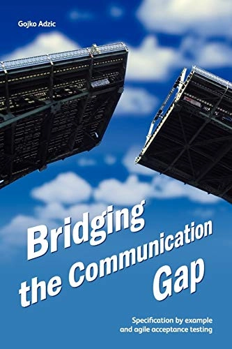Bridging the Communication Gap; Gojko Adzic; 2009