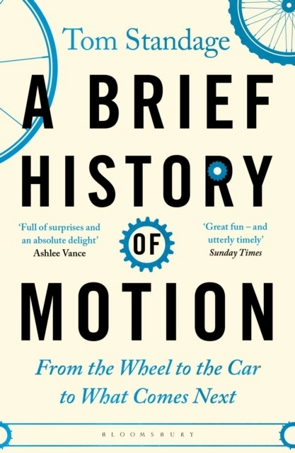 Brief History of Motion - From the Wheel to the Car to What Comes Next; Tom Standage; 2022