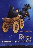 Brigs himmelska resor; Anna Bråtenius; 1999