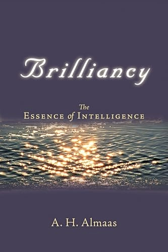 Brilliancy: The Essence of Intelligence; A H Almaas; 2006