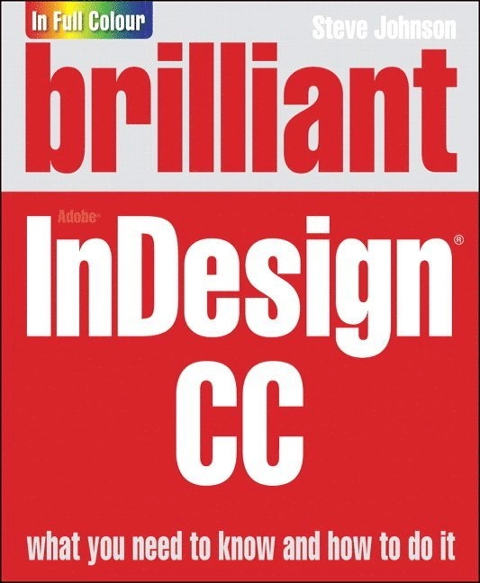 Brilliant Adobe InDesign CC; Johnson, Steve; 2013