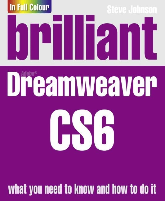 Brilliant Dreamweaver CS6; Johnson, Steve; 2012