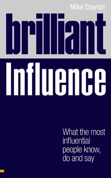 Brilliant Influence; Mike Clayton; 2010