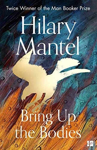 Bring Up the Bodies; Hilary Mantel; 2019