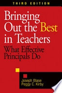 Bringing Out the Best in Teachers; Joseph Blase, Peggy C Kirby; 2008