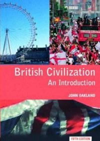 British civilization : an introduction; John Oakland; 2002