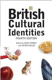British cultural identities; Mike Storry, Peter Childs; 2013