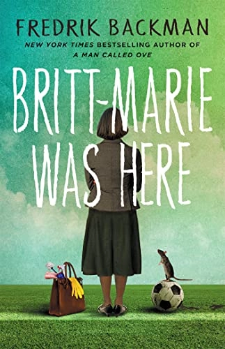 Britt-Marie was Here; Fredrik Backman; 2016