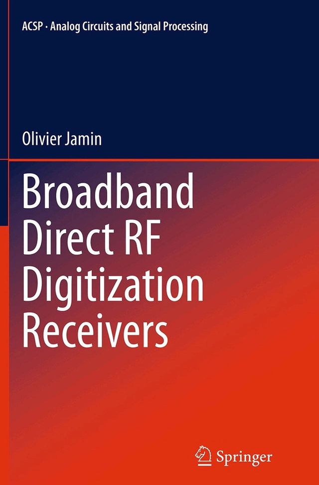 Broadband Direct RF Digitization Receivers; Olivier Jamin; 2016