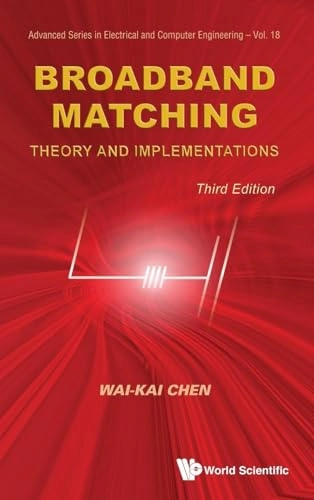 Broadband Matching: Theory And Implementations ; Wai-Kai Chen; 2015