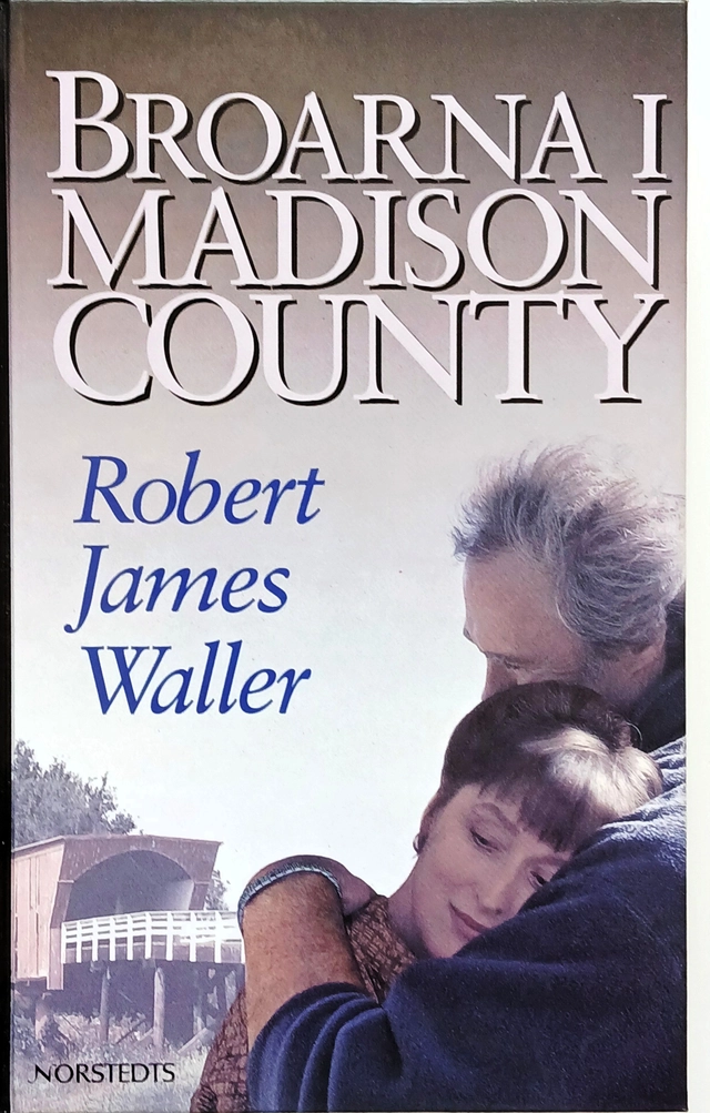 Broarna i Madison County; Robert James Waller; 1995