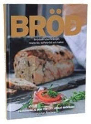 Bröd : brödbak utan krångel - Matbröd, kaffebröd och kakor; johan Åkerberg, Sara Bang-Melchior; 2010