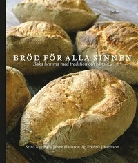 Bröd för alla sinnen : baka hemma med tradition och känsla; Stina Algotson; 2008
