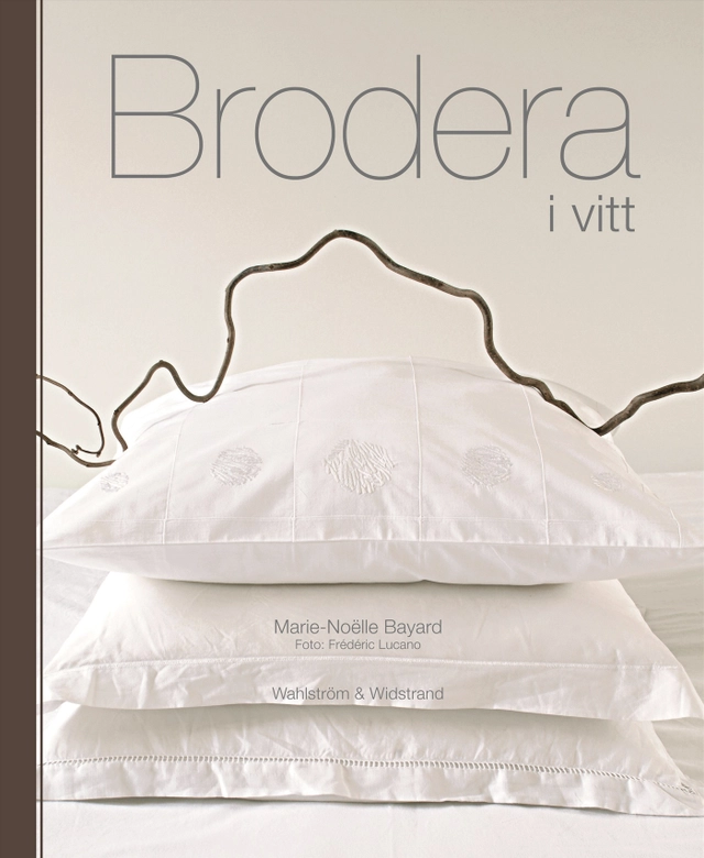 Brodera i vitt; Marie-Noëlle Bayard; 2008