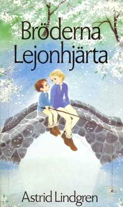 Bröderna Lejonhjärta; Astrid Lindgren; 1983