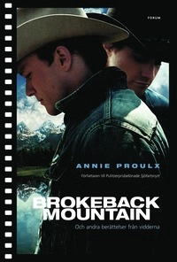 Brokeback Mountain : och andra berättelser från vidderna; E. Annie Proulx; 2006