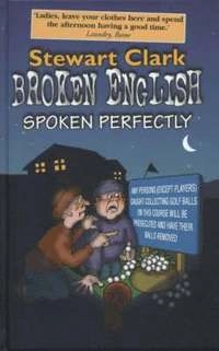 Broken English Spoken Perfectly; Stewart Clark; 2004