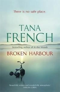 Broken Harbour; Tana French; 2012