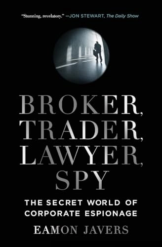 Broker, Trader, Lawyer, Spy; Eamon Javers; 2011