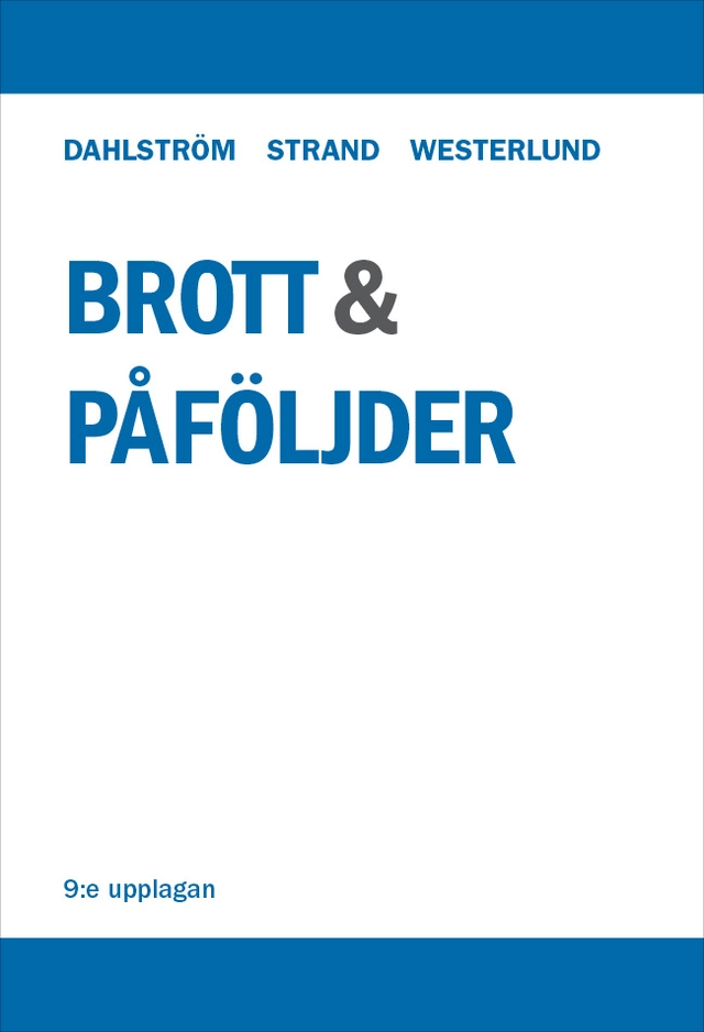 Brott och påföljder : en lärobok i straffrätt om Brottsbalken; Mats Dahlström, Anette Strand, Gösta Westerlund; 2025