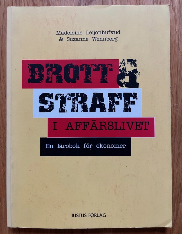 Brott och straff i affärslivet : en lärobok för ekonomer; Madeleine Leijonhufvud; 2000