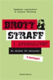 Brott och straff i affärslivet : en lärobok för ekonomer; Madeleine Leijonhufvud, Suzanne Wennberg; 2007