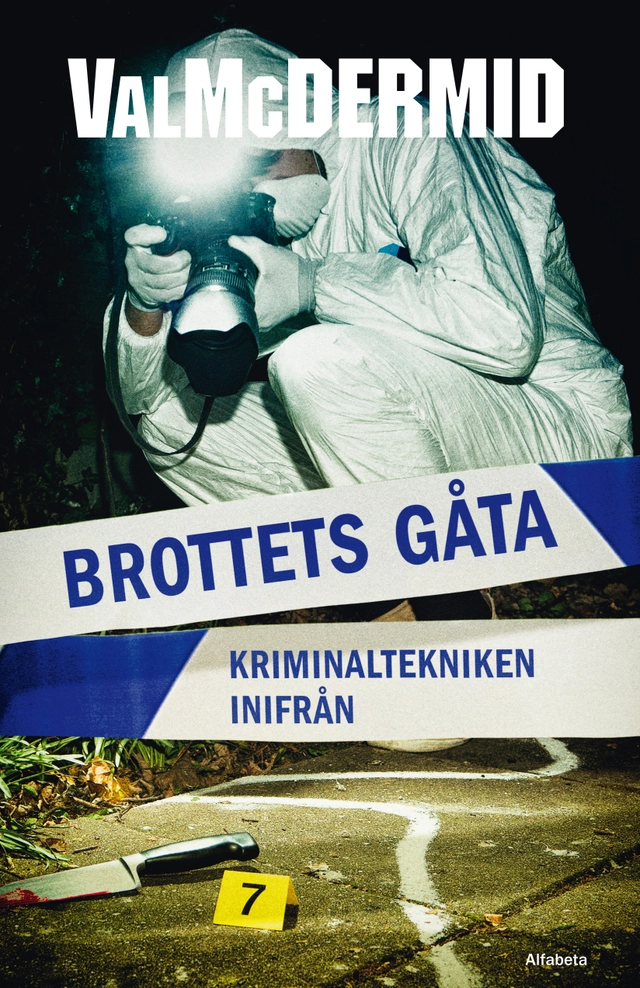 Brottets gåta : kriminaltekniken inifrån; Val McDermid; 2015