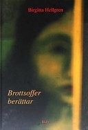 Brottsoffer berättar; Birgitta Hellgren; 2003