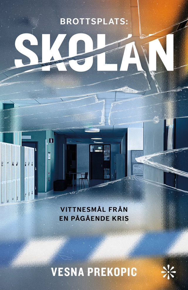 Brottsplats: Skolan; Vesna Prekopic; 2023